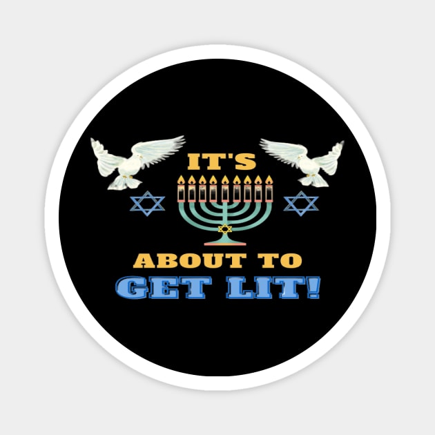 It's about to get lit- Hanukkah 2021 Magnet by THESHOPmyshp